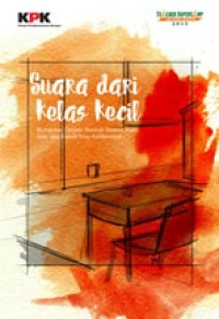 Image of Suara dari Kelas Kecil : Kumpulan Cerpen, Esai, Naskah Drama, Puisi dan Komik Strip Antikorupsi