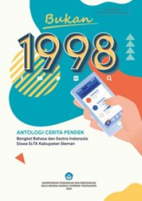 Image of Bukan 1998 : Antologi Cerita Pendek : Bengkel Bahasa dan Sastra Indonesia Siswa SLTA Kabupaten Sleman